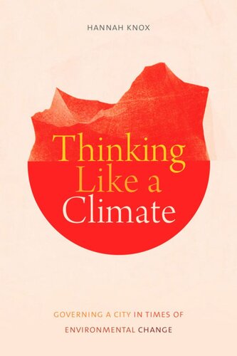 Thinking Like A Climate Governing A City In Times Of Environmental Change Hannah Knox