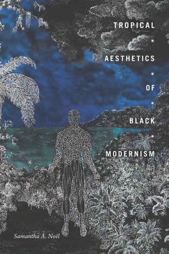 Tropical Aesthetics Of Black Modernism Samantha A Nol