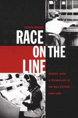 Race On The Line Gender Labor And Technology In The Bell System 18801980 Venus Green
