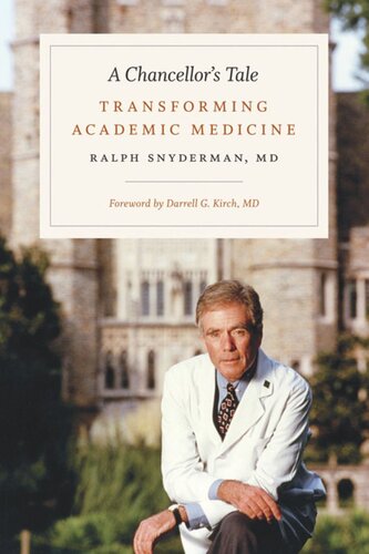 A Chancellors Tale Transforming Academic Medicine Ralph Snyderman