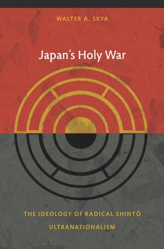Japans Holy War The Ideology Of Radical Shinto Ultranationalism Walter Skya Editor Rey Chow Editor Harry Harootunian Editor Masao Miyoshi Editor