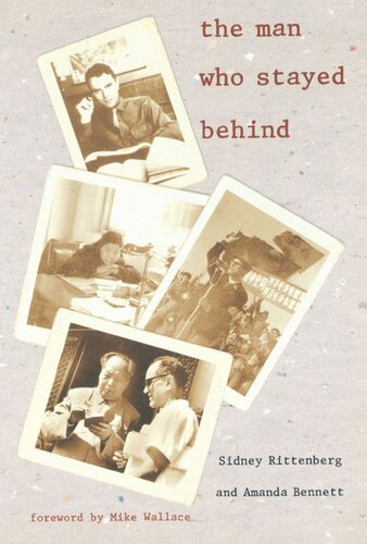 The Man Who Stayed Behind Sidney Rittenberg Amanda Bennett Mike Wallace