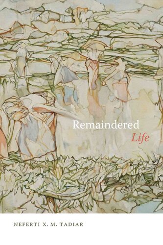 Remaindered Life Neferti X M Tadiar