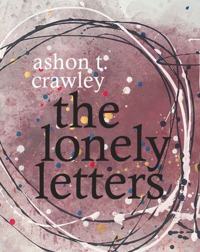 The Lonely Letters Ashon T Crawley