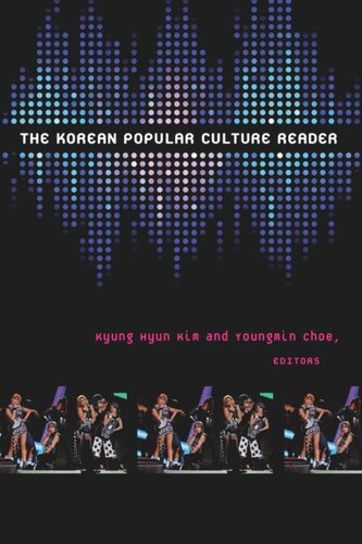 The Korean Popular Culture Reader Kyung Hyun Kim Editor Youngmin Choe Editor