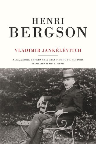 Henri Bergson Vladimir Jankelevitch Editor Nils F Schott Editor Alexandre Lefebvre Editor Nils F Schott Editor