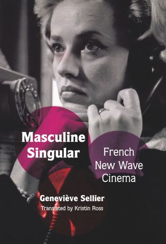 Masculine Singular French New Wave Cinema Genevive Sellier Kristin Ross