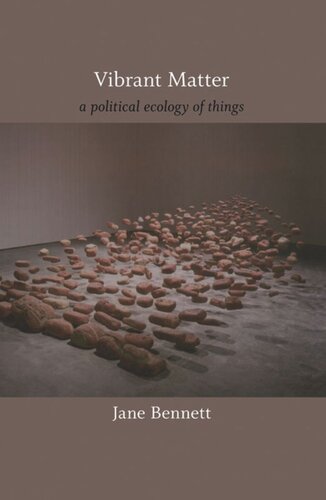 Vibrant Matter A Political Ecology Of Things Jane Bennett