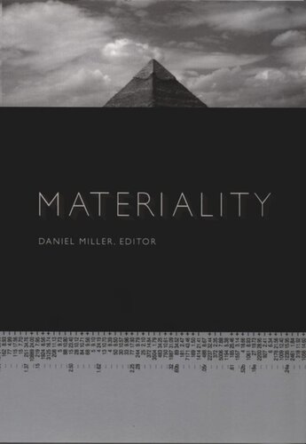 Materiality Daniel Miller Editor Lynn Meskell Editor Michael Rowlands Editor Fred R Myers Editor Matthew Engelke Editor