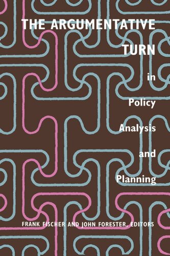 The Argumentative Turn In Policy Analysis And Planning Frank Fischer Editor John Forester Editor Maarten A Hajer Editor Robert Hoppe Editor Bruce Jennings Editor