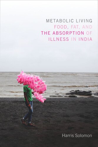 Metabolic Living Food Fat And The Absorption Of Illness In India Harris Solomon