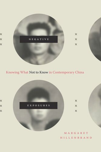 Negative Exposures Knowing What Not To Know In Contemporary China Margaret Hillenbrand