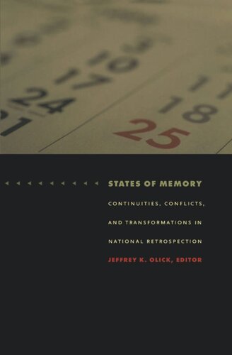 States Of Memory Continuities Conflicts And Transformations In National Retrospection Jeffrey K Olick Editor Julia Adams Editor George Steinmetz Editor Fred C Corney Editor Simonetta Falasca Zamponi Editor
