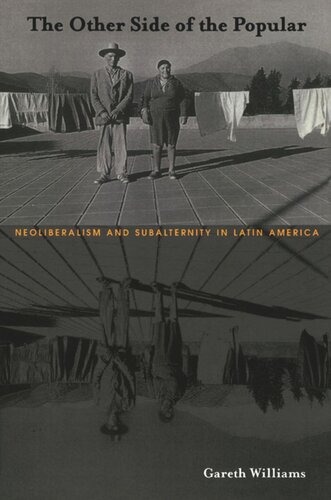 The Other Side Of The Popular Neoliberalism And Subalternity In Latin America Gareth Williams