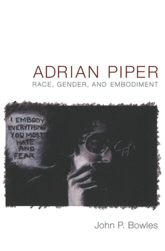 Adrian Piper Race Gender And Embodiment John P Bowles