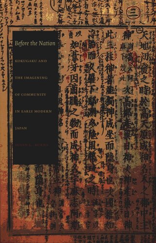 Before The Nation Kokugaku And The Imagining Of Community In Early Modern Japan Susan L Burns Editor Rey Chow Editor Harry Harootunian Editor Masao Miyoshi Editor Madge Huntington Editor