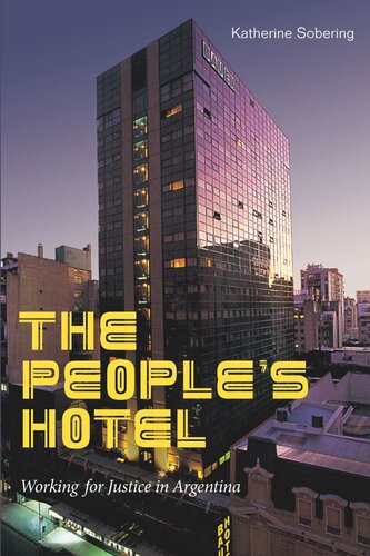 The Peoples Hotel Working For Justice In Argentina Katherine Sobering