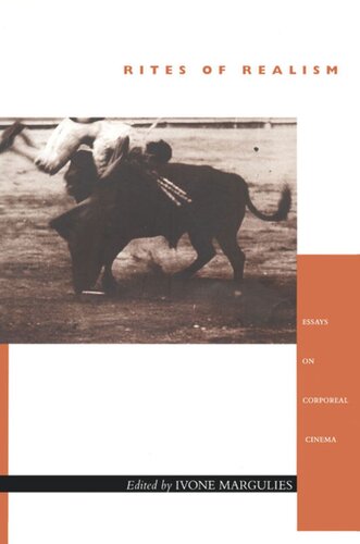 Rites Of Realism Essays On Corporeal Cinema Ivone Margulies Editor Andre Brazin Editor Mark Andrew Cohen Editor Serge Daney Editor Philip Rosen Editor