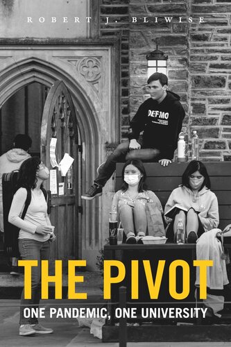 The Pivot One Pandemic One University Robert J Bliwise