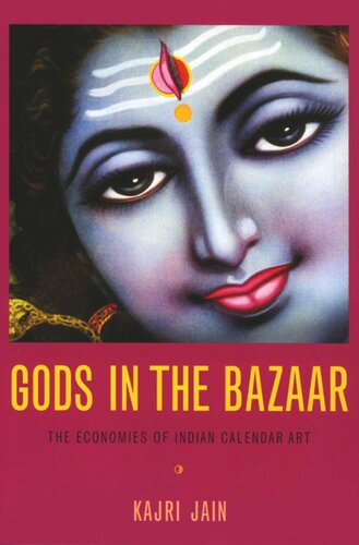 Gods In The Bazaar The Economies Of Indian Calendar Art Kajri Jain Editor Nicholas Thomas Editor