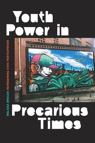 Youth Power In Precarious Times Reimagining Civic Participation Melissa Brough