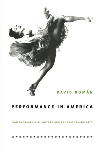 Performance In America Contemporary Us Culture And The Performing Arts David Romn Paula Court Richard Termine