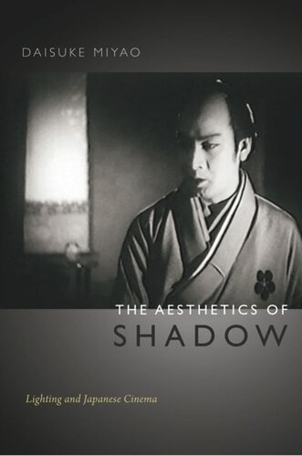 The Aesthetics Of Shadow Lighting And Japanese Cinema Daisuke Miyao