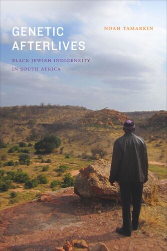 Genetic Afterlives Black Jewish Indigeneity In South Africa Noah Tamarkin