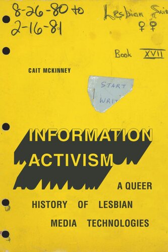 Information Activism A Queer History Of Lesbian Media Technologies Cait Mckinney