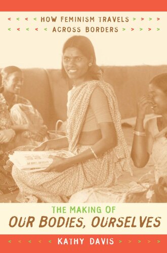 The Making Of Our Bodies Ourselves How Feminism Travels Across Borders Kathy Davis Editor Inderpal Grewal Editor Caren Kaplan Editor Robyn Wiegman Editor