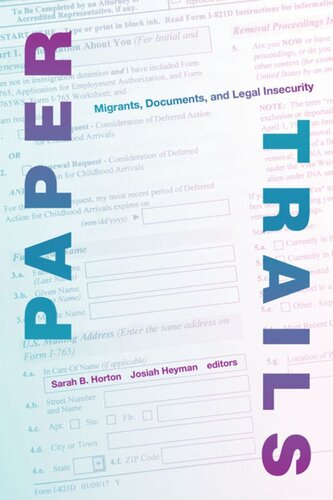 Paper Trails Migrants Documents And Legal Insecurity Sarah B Horton Editor Josiah Heyman Editor