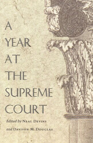 A Year At The Supreme Court Neal Devins Editor Davison M Douglas Editor Mark A Graber Editor