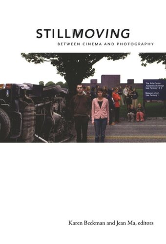 Still Moving Between Cinema And Photography Karen Redrobe Editor Jean Ma Editor Tom Gunning Editor Timothy Corrigan Editor