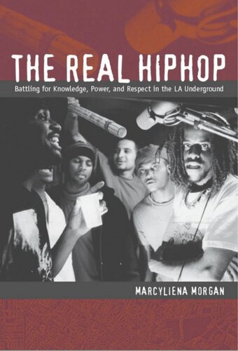 The Real Hiphop Battling For Knowledge Power And Respect In The La Underground Marcyliena Morgan