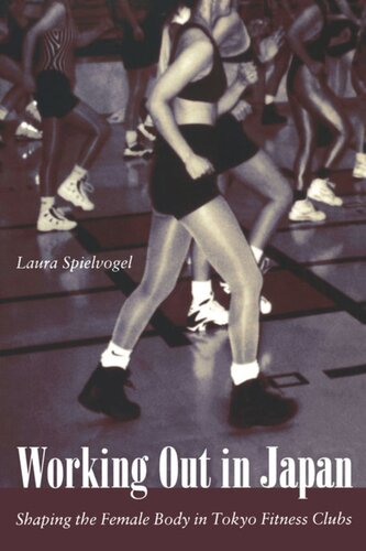 Working Out In Japan Shaping The Female Body In Tokyo Fitness Clubs Laura Spielvogel
