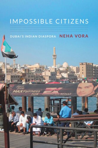 Impossible Citizens Dubais Indian Diaspora Neha Vora