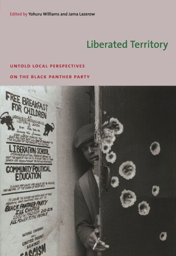 Liberated Territory Untold Local Perspectives On The Black Panther Party Yohuru Williams Editor Jama Lazerow Editor