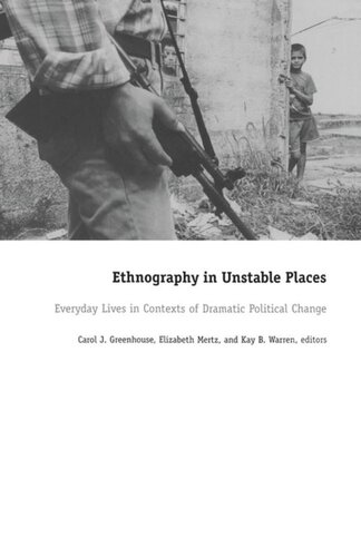 Ethnography In Unstable Places Everyday Lives In Contexts Of Dramatic Political Change 11th Edition Eve Dariansmith