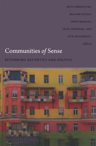Communities Of Sense Rethinking Aesthetics And Politics Beth Hinderliter Editor Vered Maimon Editor Jaleh Mansoor Editor Seth Mccormick Editor Emily Apter Editor Jacques Rancire Editor
