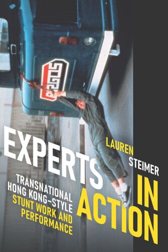 Experts In Action Transnational Hong Kongstyle Stunt Work And Performance Lauren Steimer