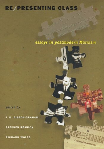 Representing Class Essays In Postmodern Marxism J K Gibsongraham Editor Stephen Resnick Editor Richard Wolff Editor Julie Graham Editor Katherine Gibson Editor