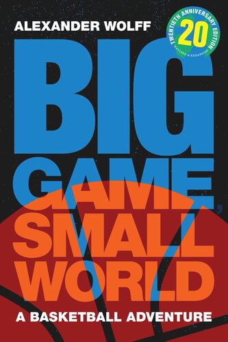 Big Game Small World A Basketball Adventure Alexander Wolff