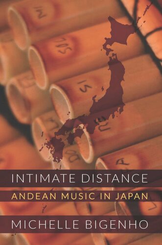 Intimate Distance Andean Music In Japan Michelle Bigenho