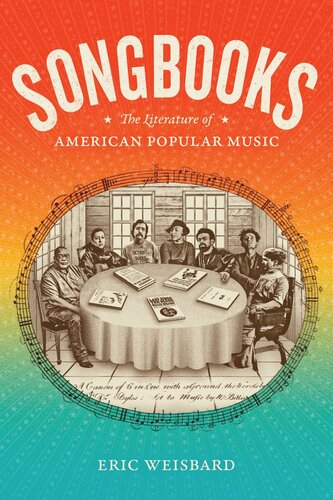 Songbooks The Literature Of American Popular Music Eric Weisbard
