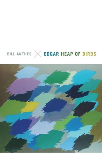 Edgar Heap Of Birds Bill Anthes