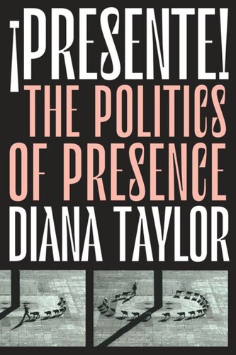 Presente The Politics Of Presence Diana Taylor