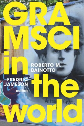 Gramsci In The World Roberto M Dainotto Editor Fredric Jameson Editor
