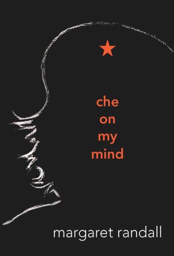 Che On My Mind Margaret Randall