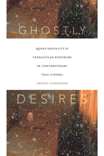 Ghostly Desires Queer Sexuality And Vernacular Buddhism In Contemporary Thai Cinema Arnika Fuhrmann