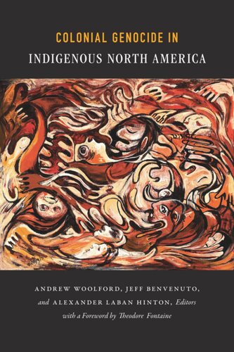 Colonial Genocide In Indigenous North America Alexander Laban Hinton Editor Andrew Woolford Editor Jeff Benvenuto Editor